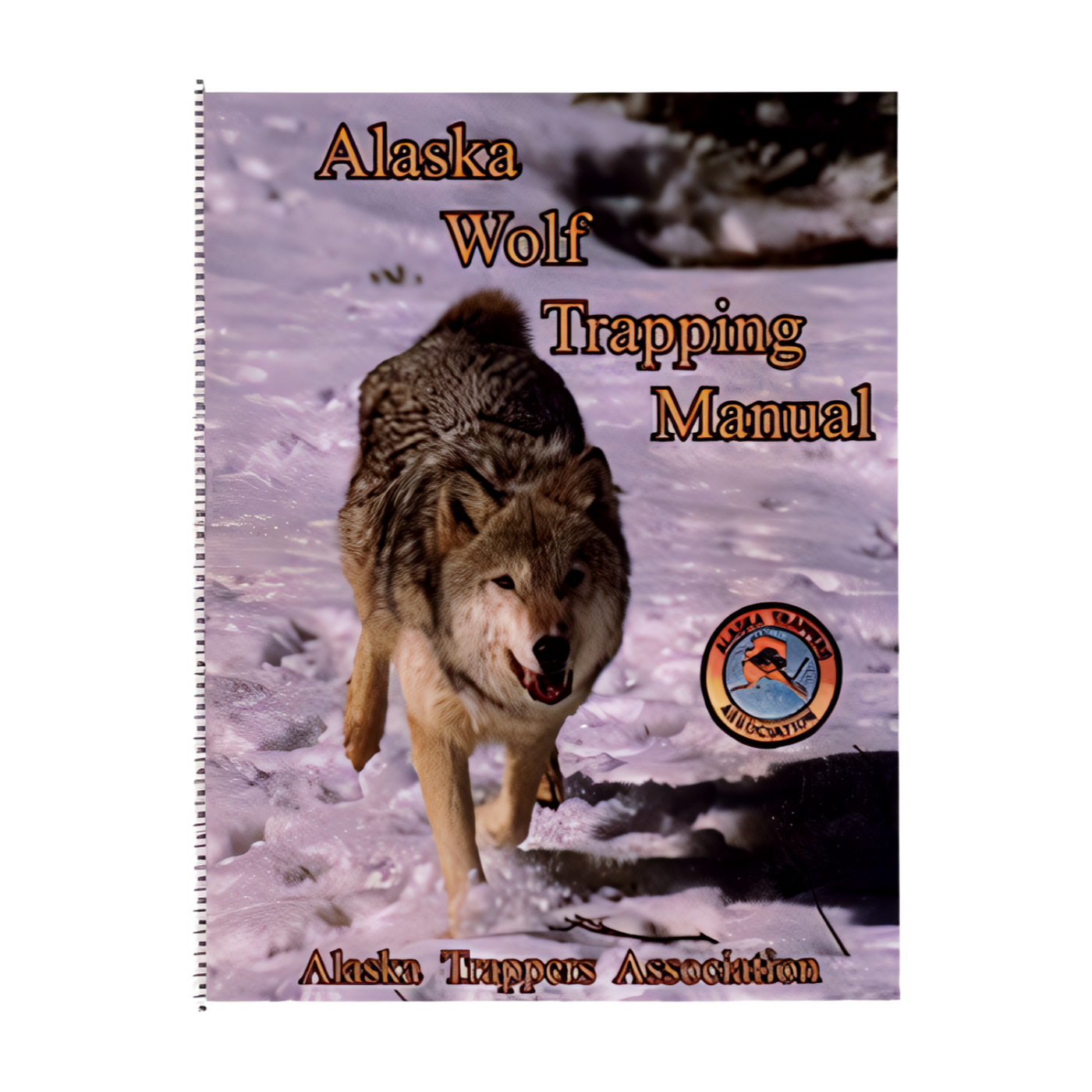 Alaskan Wolf Trapping Manual -  Alaska Trappers Assoc - Book