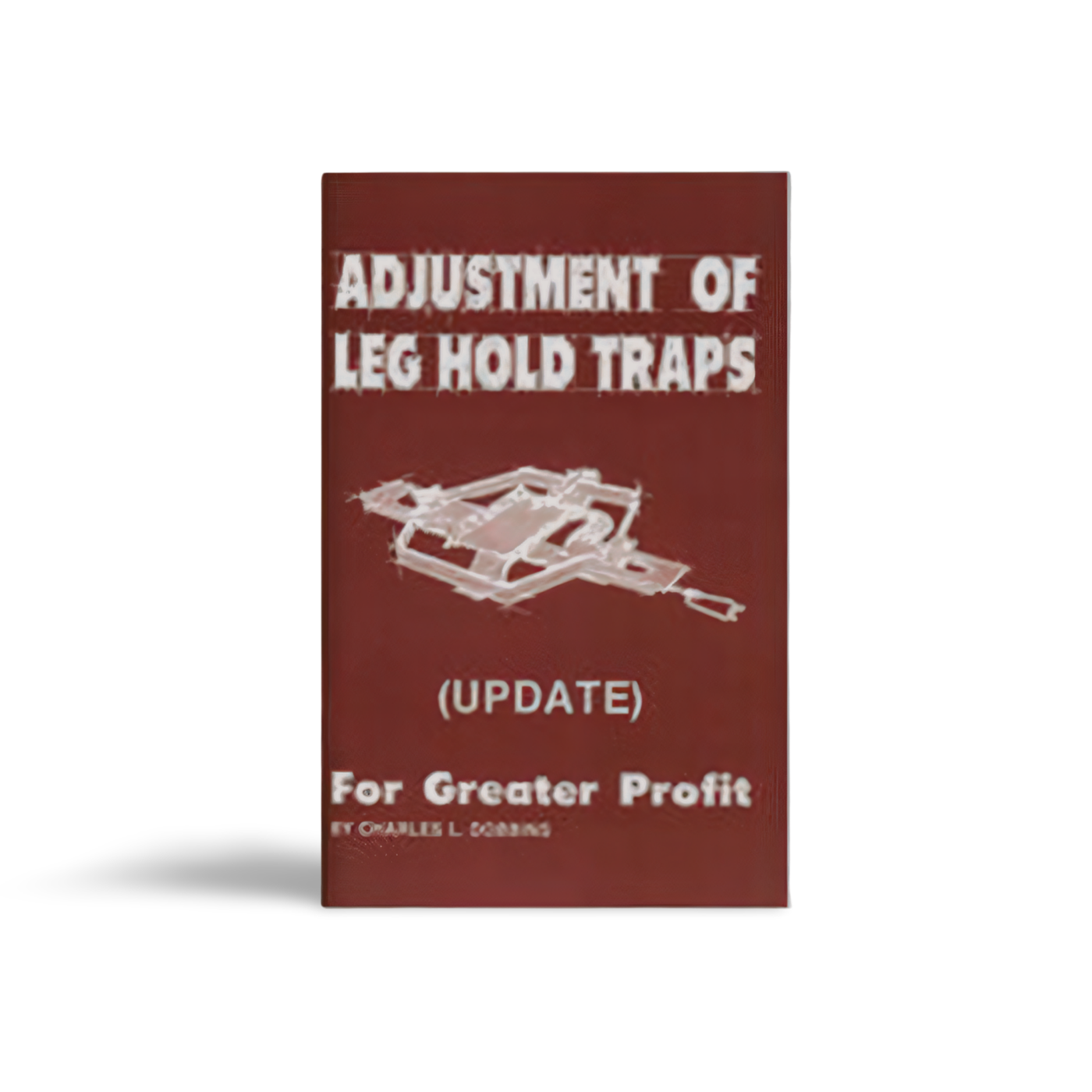 Adjustment of Leg Hold Traps - Charles Dobbins - Book