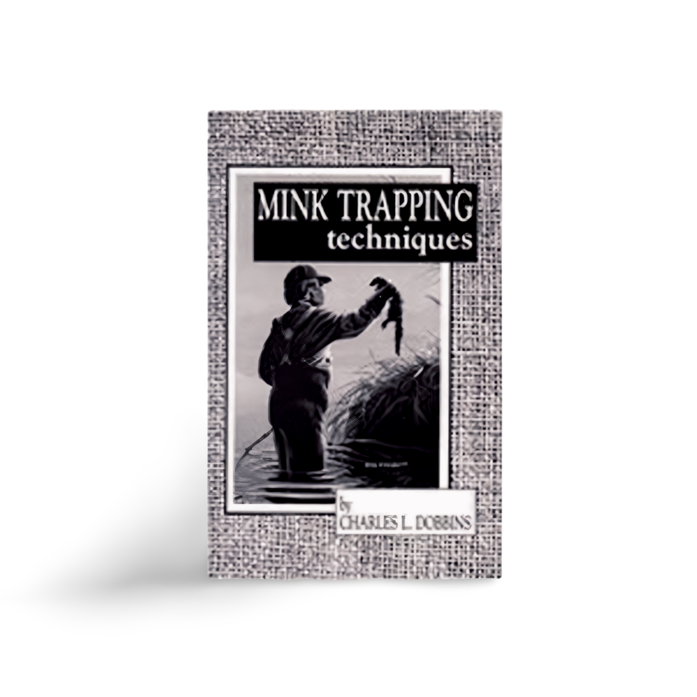 Mink Trapping Techniques - Charles Dobbins - Book