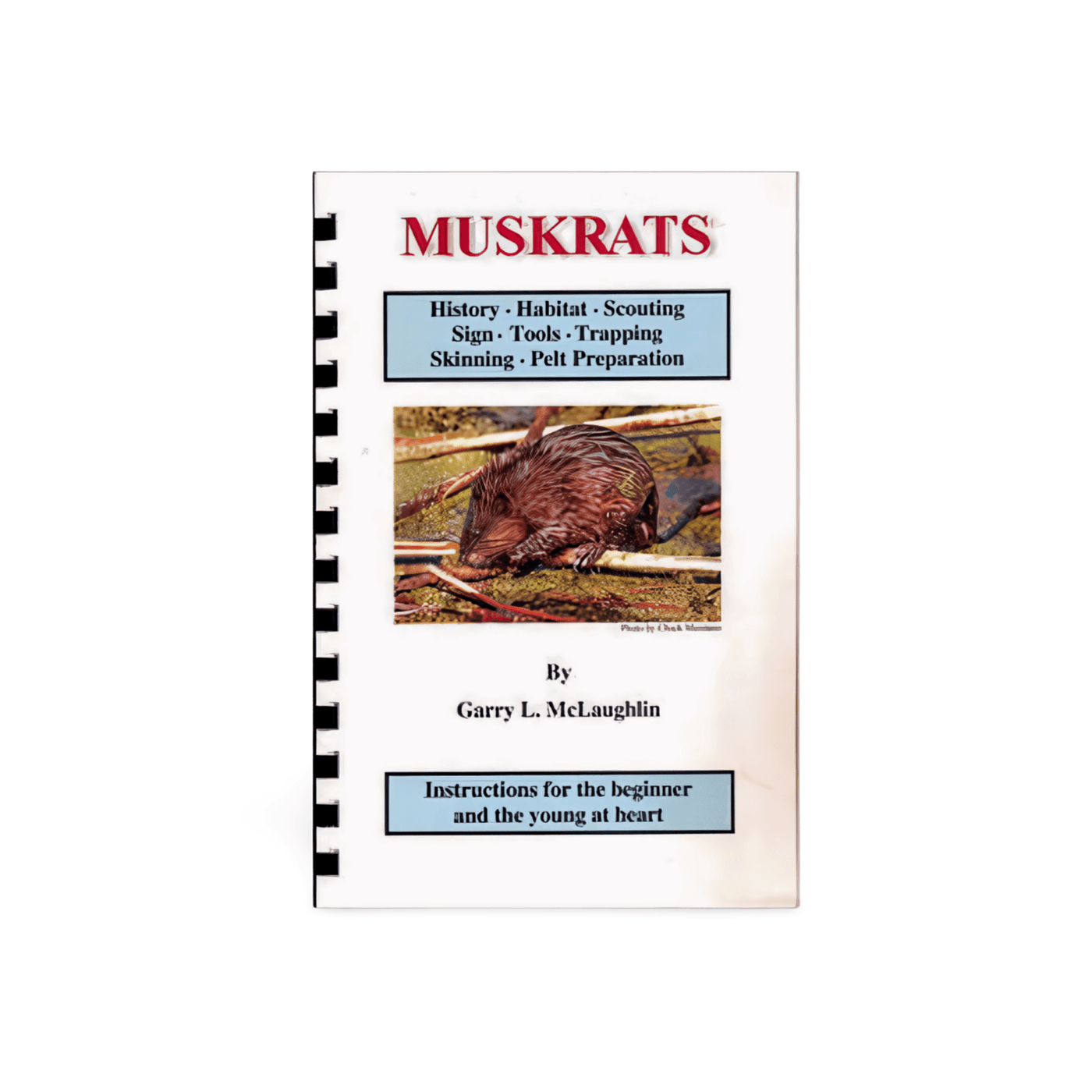 Muskrays MUSKRATS by Garry L. McLaughlin - Book – IronTrail Trapline Supply, LLC