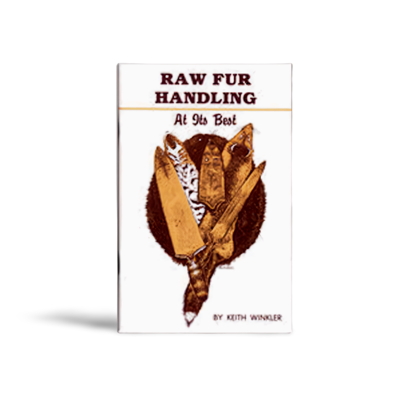 Raw Fur Handling At Its Best - Keith Winkler - Book