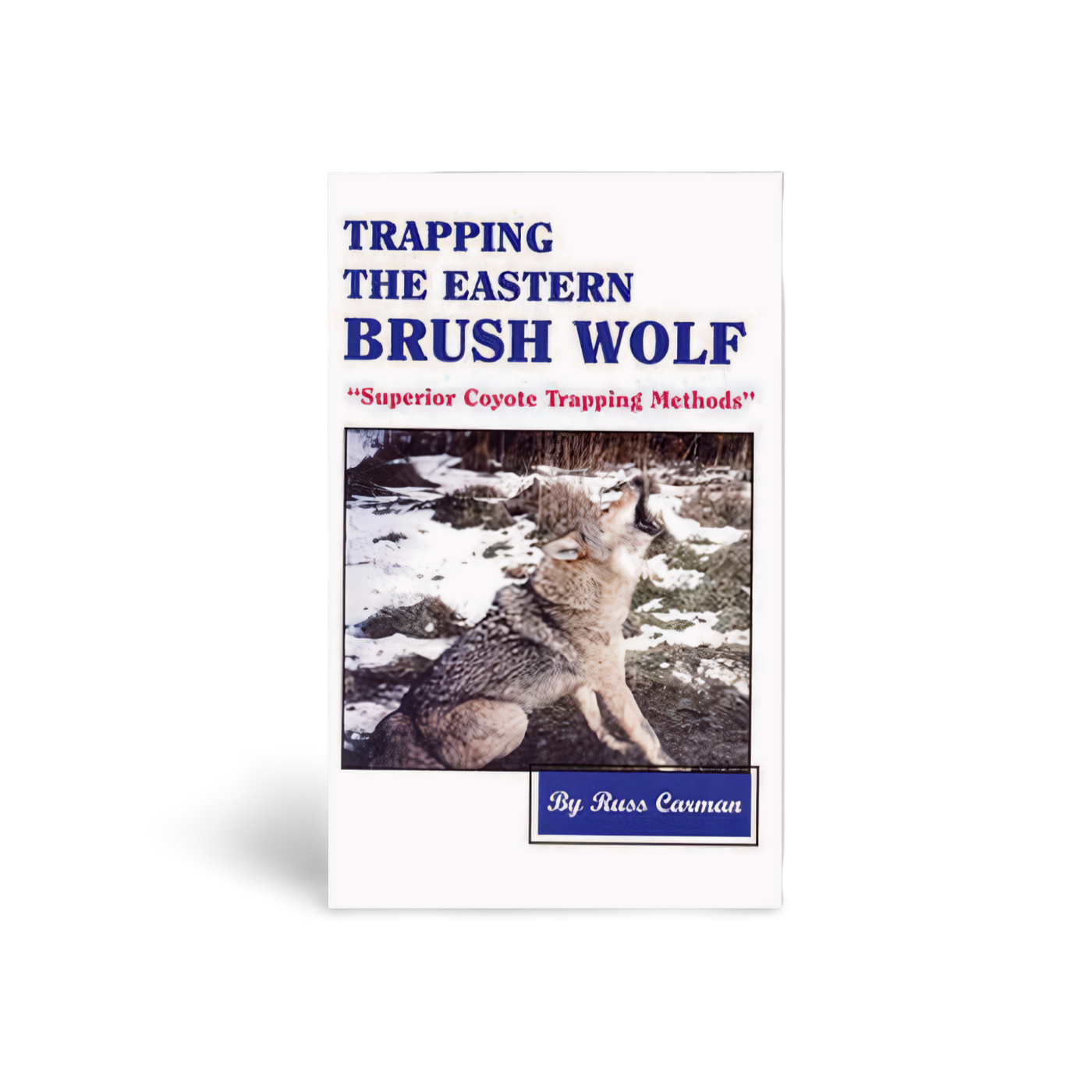 Trapping the Eastern Brush Wolf - Russ Carman - Book